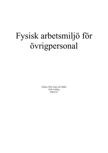 Fysisk arbetsmiljö för övrig personal grupp 7.pdf - Sjödalsgymnasiet