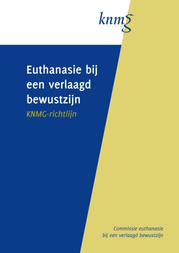 KNMG-richtlijn euthanasie bij een verlaagd bewustzijn - Ethicas