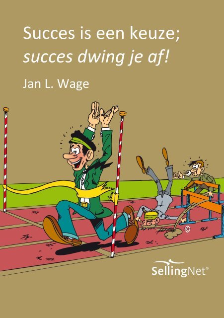 Succes is een keuze; succes dwing je af! - SellingNet