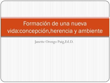 Formación de una nueva vida:concepción,herencia y ambiente
