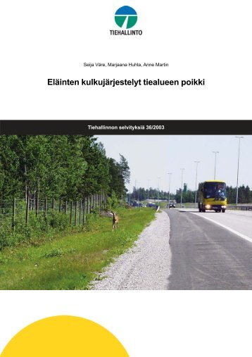 Eläinten kulkujärjestelyt tiealueen poikki - Tiehallinto