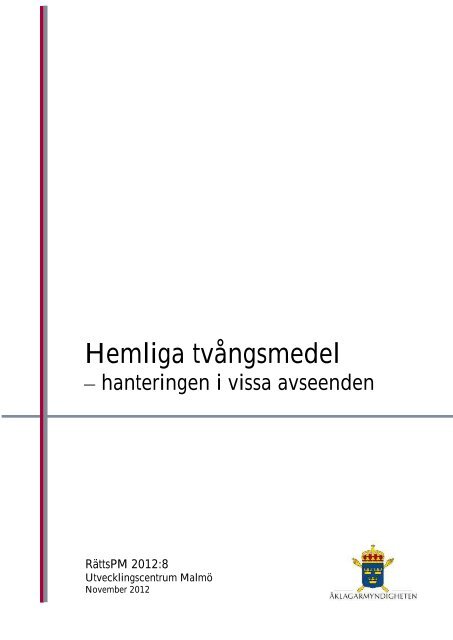 RättsPM 2012 8 hemliga tvångsmedel.pdf - Åklagarmyndigheten