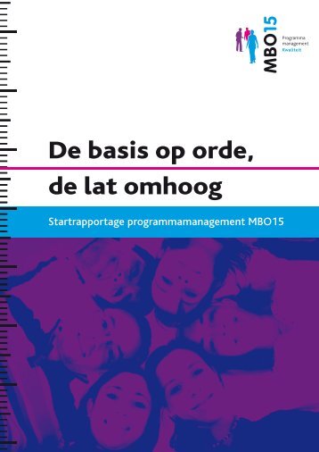 Startrapportage De basis op orde, de lat omhoog aan.pdf - MBO15