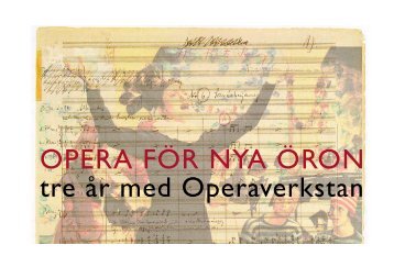 OPERA FÖR NYA ÖRON tre år med Operaverkstan - Malmö Opera