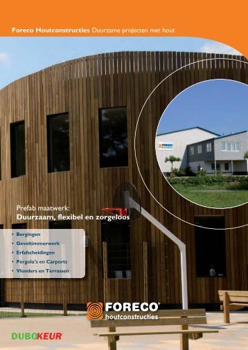 Duurzaam, flexibel en zorgeloos - Foreco Houtconstructies