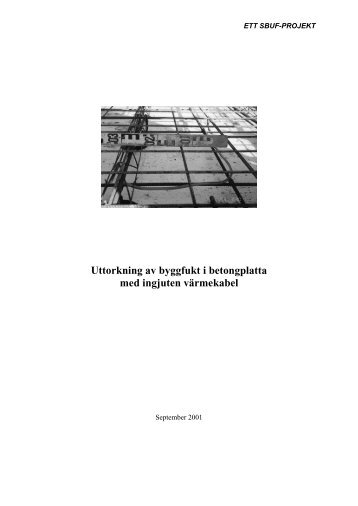 Uttorkning av byggfukt i betongplatta med ingjuten värmekabel - SBUF