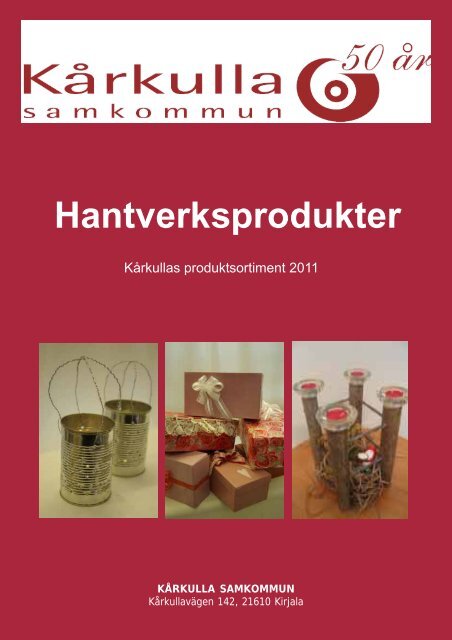 Hantverksprodukter 2011 - Kårkulla samkommun
