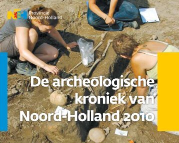 De archeologische kroniek van Noord-Holland 2010 - Provincie ...
