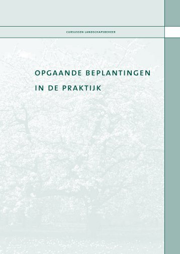 Opgaande beplantingen in de praktijk - Landschapsbeheer Nederland