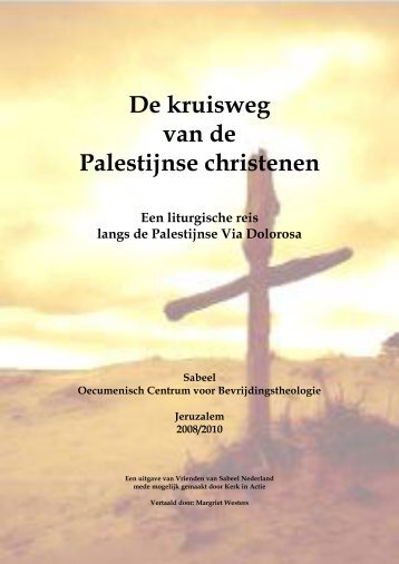 De kruisweg van de Palestijnse christenen Een liturgische reis langs