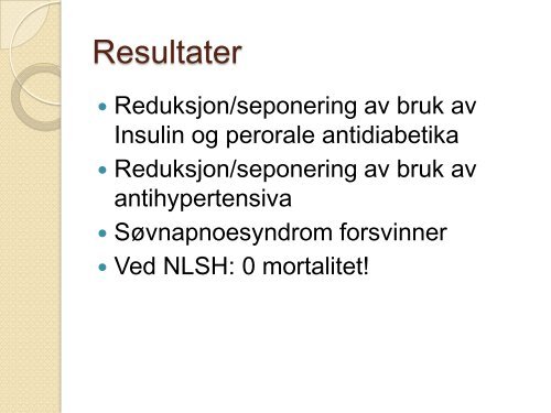 Bariatrisk kirurgi i Helse-Nord Torunn Nestvold - Nordlandssykehuset