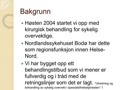 Bariatrisk kirurgi i Helse-Nord Torunn Nestvold - Nordlandssykehuset