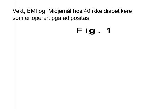 Bariatrisk kirurgi i Helse-Nord Torunn Nestvold - Nordlandssykehuset