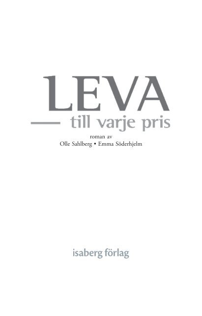 15804_Leva till varje pris_smakprov.pdf - Isaberg Förlag