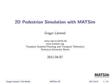 2D Pedestrian Simulation with MATSim (Gregor Lämmel)