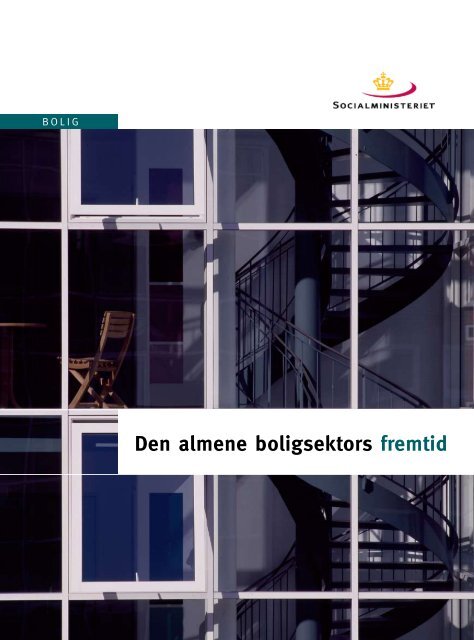 Den almene boligsektors fremtid.pdf - Ministeriet for By, Bolig og ...