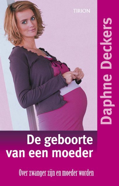 De Geboorte Van Een Moeder Daphne Deckers Pdf Overspoor