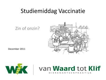 Presentatie Rundveevaccinaties dec 2011.pdf - Van Waard Tot Klif