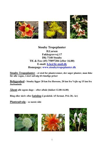 Homepage: www.stoubytropeplanter.dk Stouby Tropeplanter