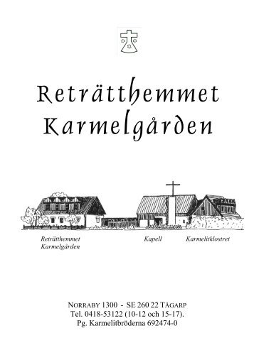 "Kamegården" är byggd i nära anslutning till karmelitbrödernas ...