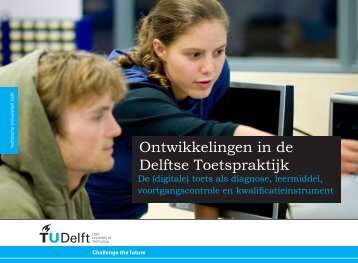 TU Delft - Ontwikkelingen in de Delftse Toetspraktijk - CAN