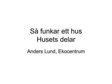 Så funkar ett hus. Konstruktion, stomme m.m.