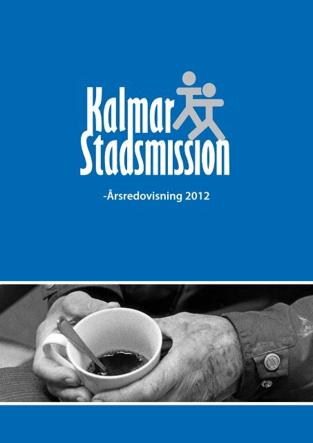 -Årsredovisning 2012 - Kalmar Stadsmission