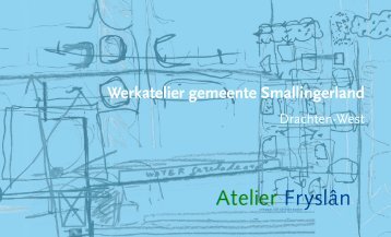 Werkatelier gemeente Smallingerland, Drachten-west - Atelier Fryslân