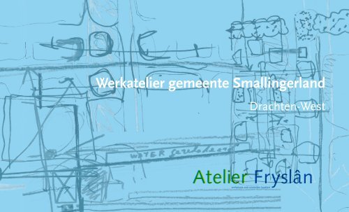 Werkatelier gemeente Smallingerland, Drachten-west - Atelier Fryslân