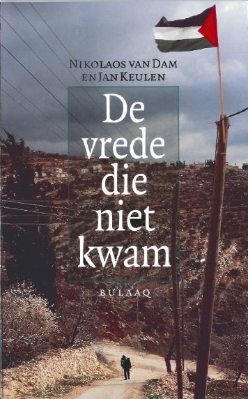 De Vrede die niet kwam. Twintig jaar diplomaat in het Midden ...