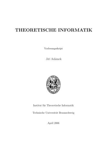 Skript in PDF - Theoretische Informatik - Technische Universität ...