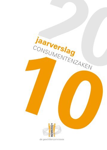 Jaarverslag 2010 - De Geschillencommissie