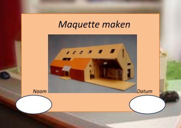 Maquette maken - Techniekbreed-dordrecht