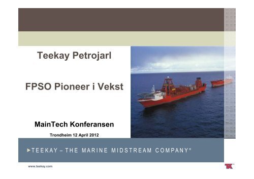 Teekay Petrojarl FPSO Pioneer i Vekst - MainTech konferanse
