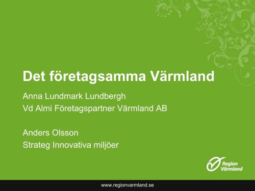 Presentation Det företagsamma Värmland - Region Värmland