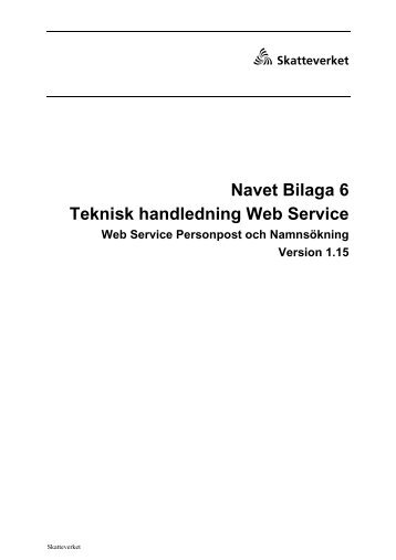 Navet Bilaga 6 Teknisk handledning Web Service - Skatteverket