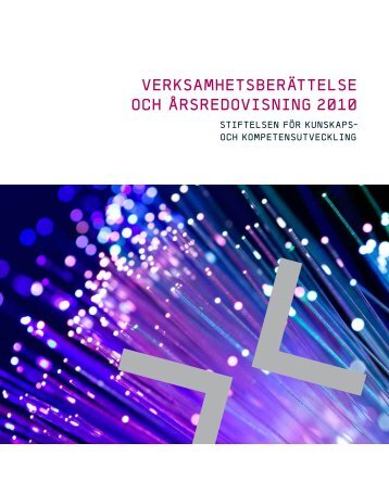 Verksamhetsberättelse och ÅrsreDoVIsNING 2010 - KK-stiftelsen