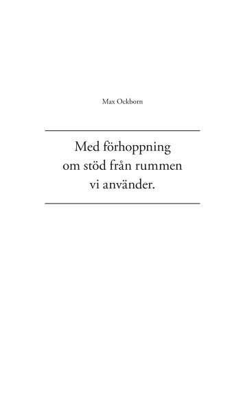 Med förhoppning om stöd från rummen vi använder. - Max Ockborn