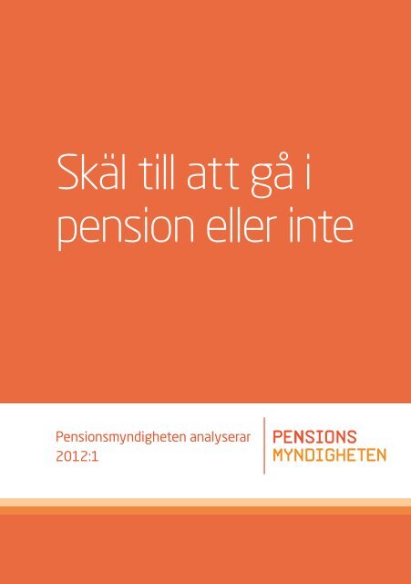 Skäl till att gå i pension eller inte. Pensionsmyndigheten
