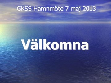 Presentation på hamnmöte 7 maj 2013 - GKSS