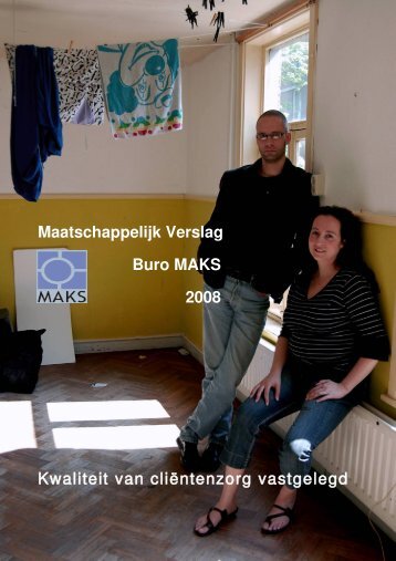 Maatschappelijk Verslag Buro MAKS 2008 Kwaliteit