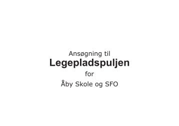 Legepladspuljen - Skoleporten Åby Skole