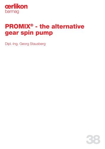 PROMIX® - the alternative gear spin pump - Oerlikon Barmag ...