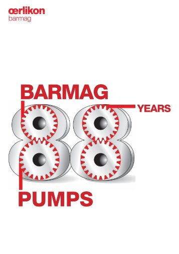 88 years Barmag pumps - Oerlikon Barmag - Oerlikon Textile
