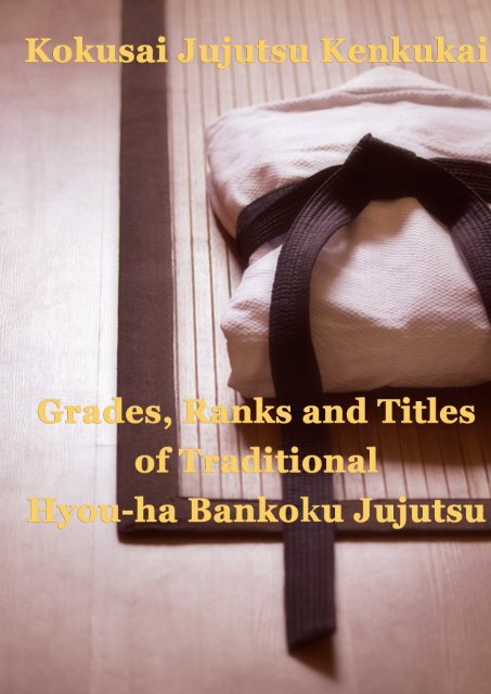 Grades, Ranks and Titles of Traditional Hyou-ha Bankoku Jujutsu