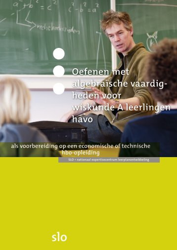 Oefenen met algebraïsche vaardigheden voor wiskunde ... - Kennisnet