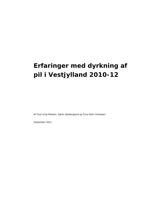 Erfaringer med dyrkning af pil i Vestjylland 2010-12 - AgroTech