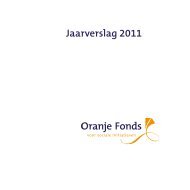 Jaarverslag 2011 - Oranje Fonds