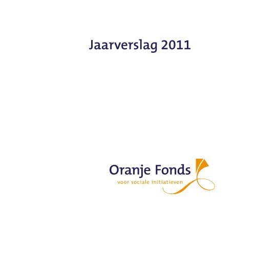 Jaarverslag 2011 - Oranje Fonds