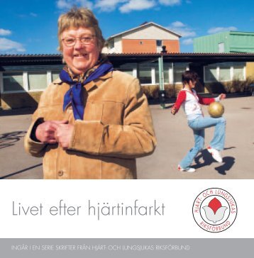 Livet efter hjärtinfarkt - Hjärt- och Lungsjukas Riksförbund